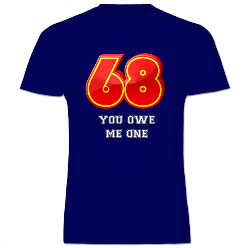 68 you owe me one t shirt